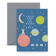 TO THE MOON - Mother's Day Card